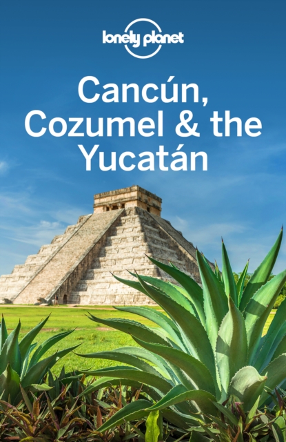Lonely Planet Cancun, Cozumel & the Yucatan, EPUB eBook