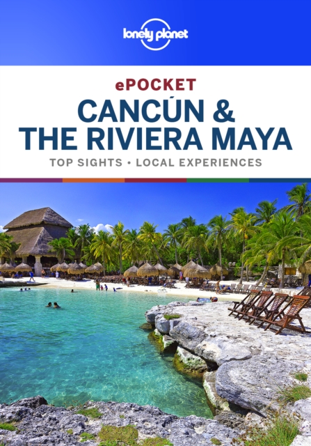 Lonely Planet Pocket Cancun & the Riviera Maya, EPUB eBook