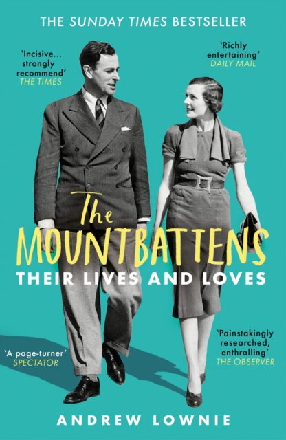The Mountbattens : Their Lives & Loves: The Sunday Times Bestseller, EPUB eBook
