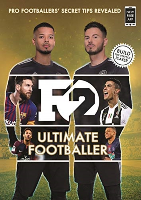 F2: Ultimate Footballer: BECOME THE PERFECT FOOTBALLER WITH THE F2'S NEW BOOK! : (Skills Book 4), Paperback / softback Book