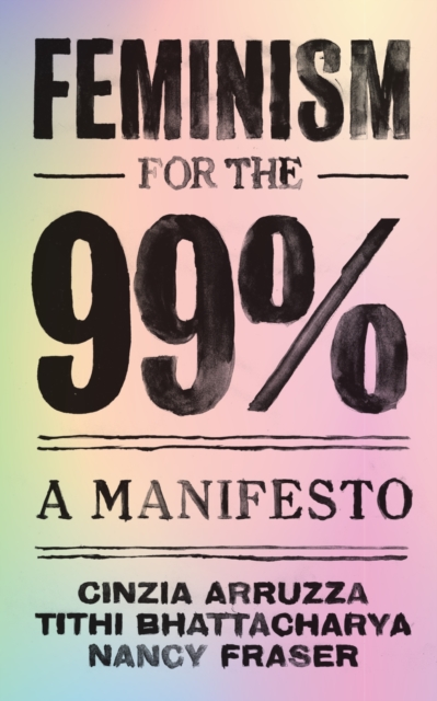 Feminism for the 99% : A Manifesto, EPUB eBook