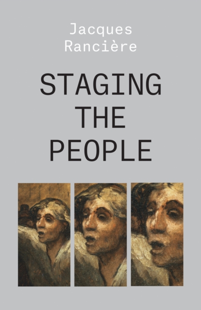 Staging the People : The Proletarian and His Double, Paperback / softback Book