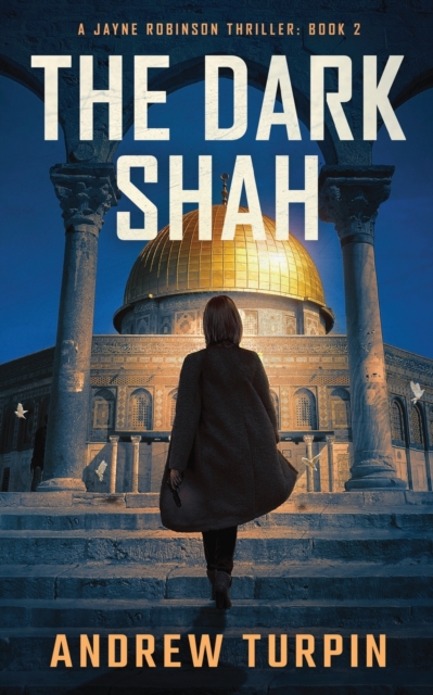 The Dark Shah : A Jayne Robinson Thriller, Paperback / softback Book