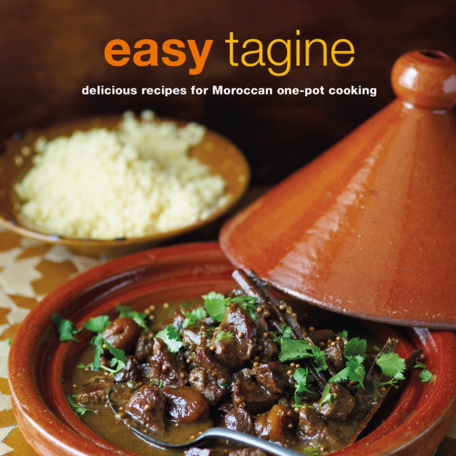 Easy Tagine : Delicious Recipes for Moroccan One-Pot Cooking, Paperback / softback Book