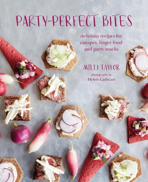 Party-perfect Bites : Delicious Recipes for Canapes, Finger Food and Party Snacks, Hardback Book