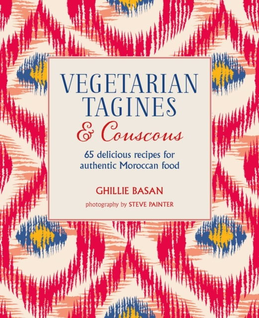 Vegetarian Tagines & Couscous : 65 Delicious Recipes for Authentic Moroccan Food, Hardback Book