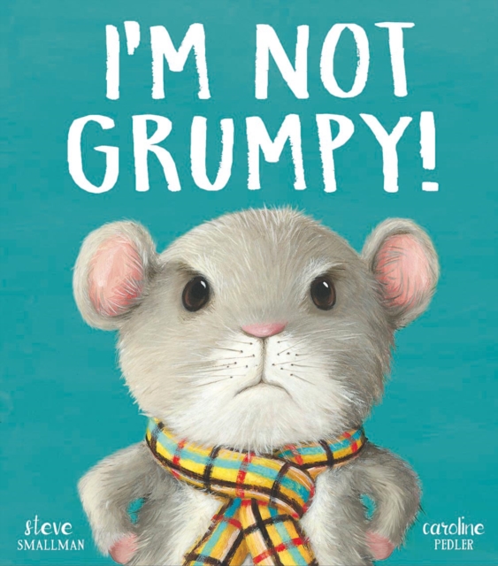 I'm Not Grumpy!, Hardback Book