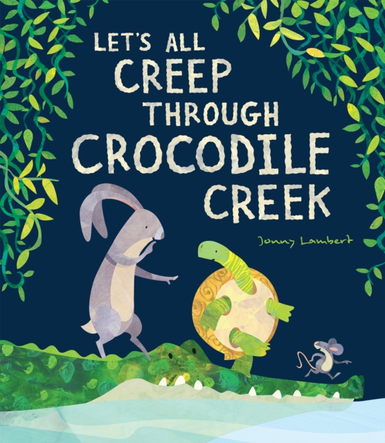 Let's All Creep Through Crocodile Creek, Paperback / softback Book
