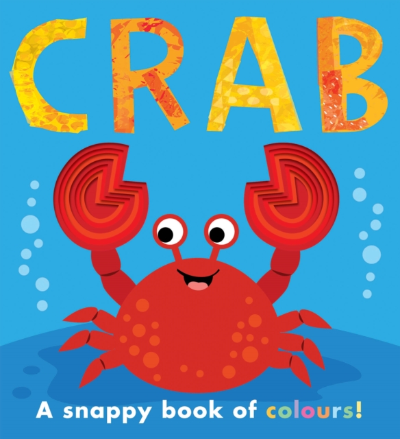 Crab : a snappy book of colours, Novelty book Book