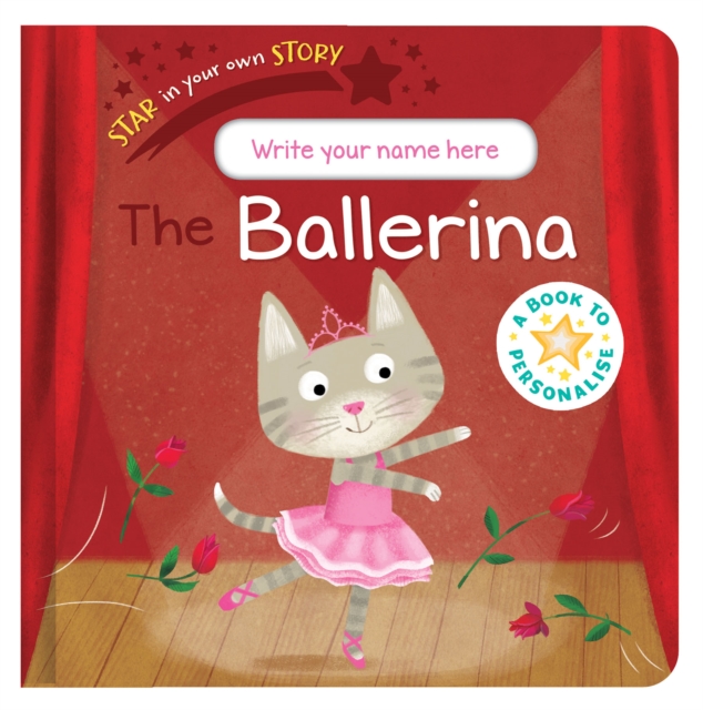 Star in Your Own Story: Ballerina, Board book Book