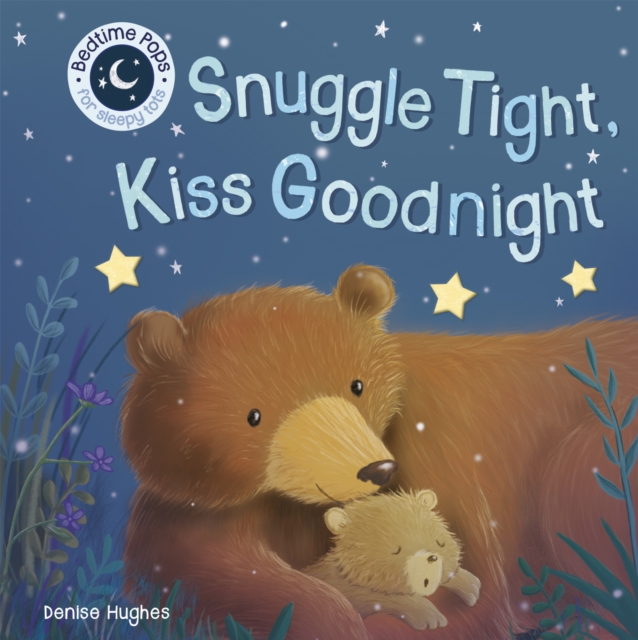 Snuggle Tight, Kiss Goodnight, Board book Book