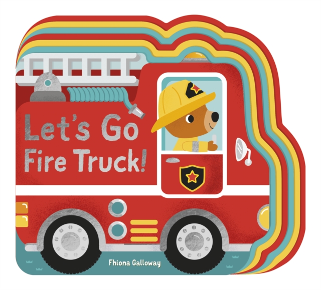 Let's Go, Fire Truck!, Board book Book