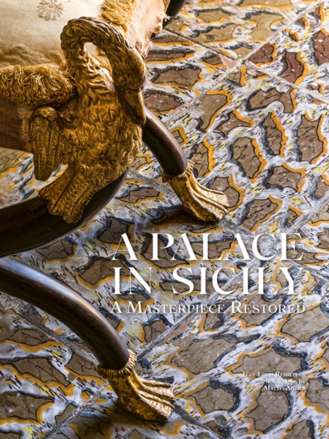 A Palace in Sicily : A Masterpiece Restored, Hardback Book