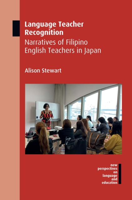 Language Teacher Recognition : Narratives of Filipino English Teachers in Japan, PDF eBook