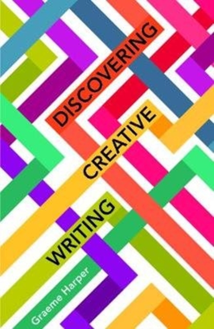 Discovering Creative Writing, Hardback Book