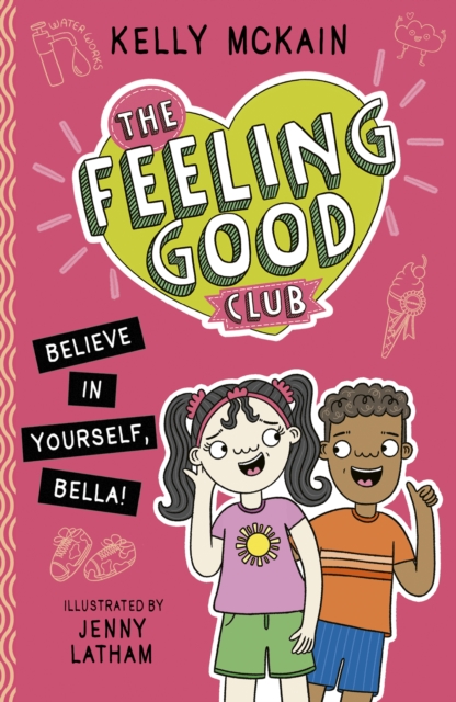 The Feeling Good Club: Believe in Yourself, Bella!, Paperback / softback Book