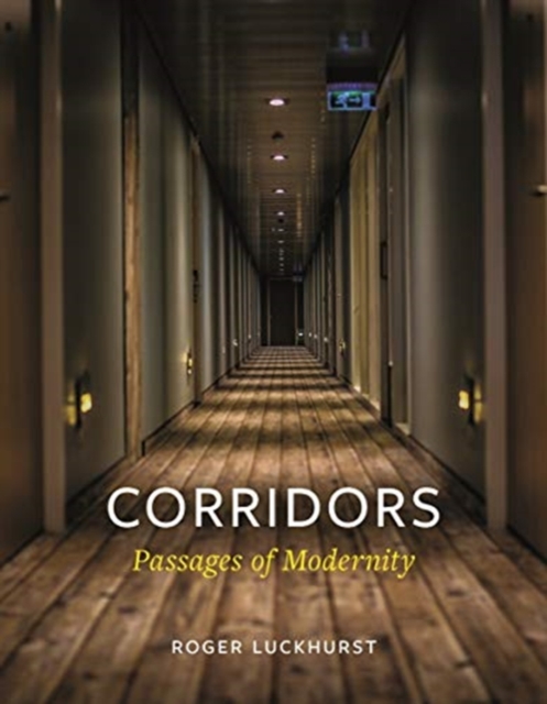 Corridors : Passages of Modernity, Hardback Book