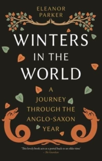 Winters in the World : A Journey through the Anglo-Saxon Year, Paperback / softback Book