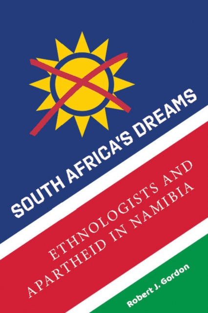 South Africa's Dreams : Ethnologists and Apartheid in Namibia, EPUB eBook