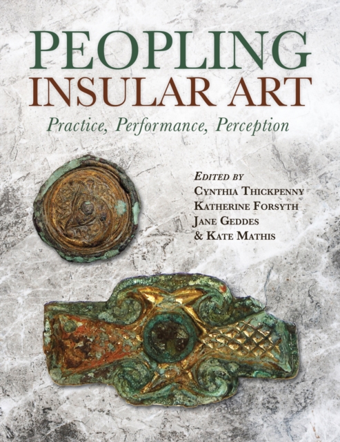 Peopling Insular Art : Practice, Performance, Perception, EPUB eBook