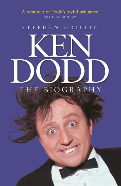 Ken Dodd : The Biography, Paperback / softback Book