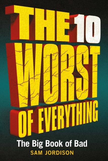 The 10 Worst of Everything : The Big Book of Bad, EPUB eBook