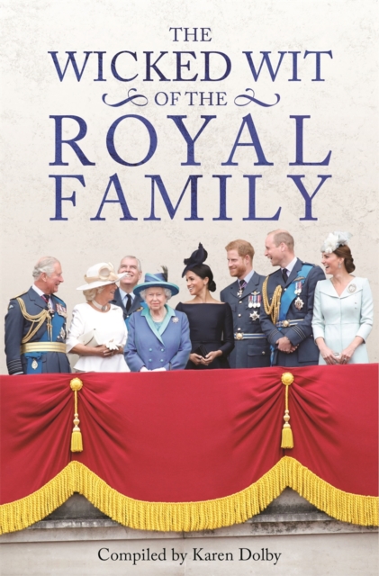 The Wicked Wit of the Royal Family, Hardback Book