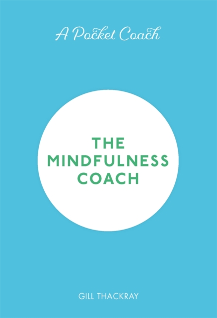 A Pocket Coach: The Mindfulness Coach, Hardback Book