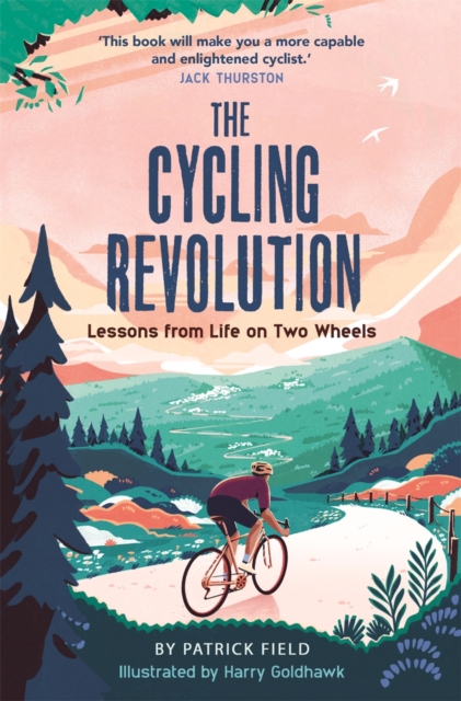 The Cycling Revolution : Lessons from Life on Two Wheels, Hardback Book