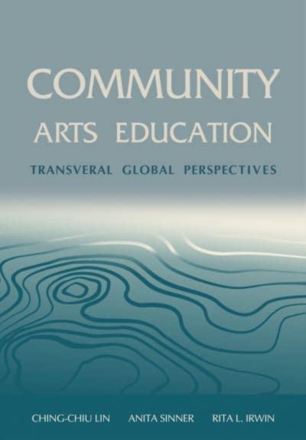 Community Arts Education : Transversal Global Perspectives, Paperback / softback Book