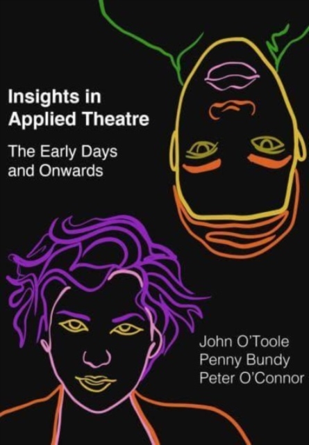 Insights in Applied Theatre : The Early Days and Onwards, Paperback / softback Book
