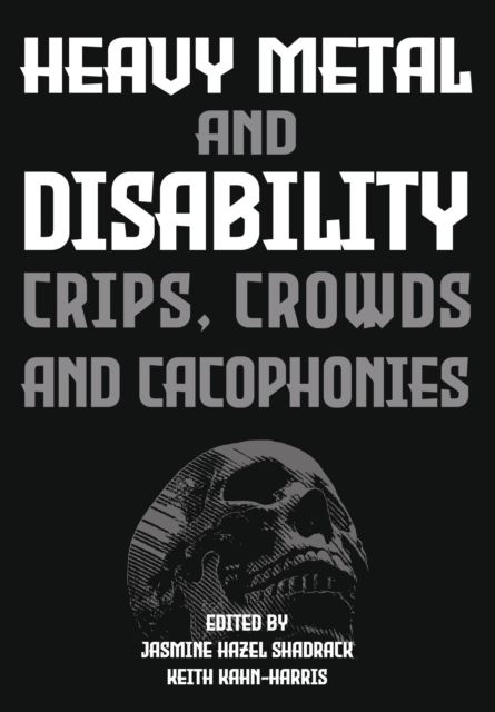 Heavy Metal and Disability : Crips, Crowds, and Cacophonies, EPUB eBook
