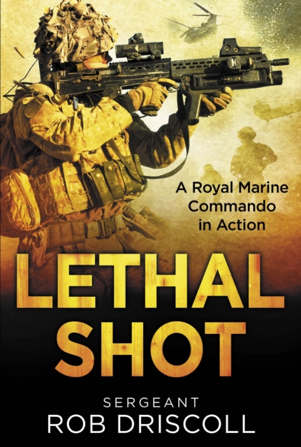 Lethal Shot : A Royal Marine Commando in Action, EPUB eBook