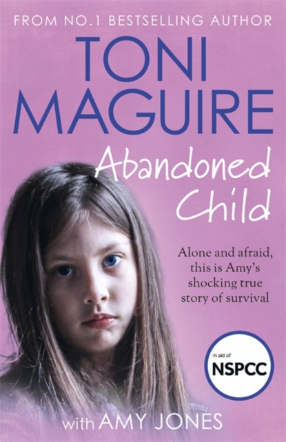 Abandoned Child : From the No.1 bestselling author, a new true story of abuse and survival for fans of Cathy Glass, Paperback / softback Book