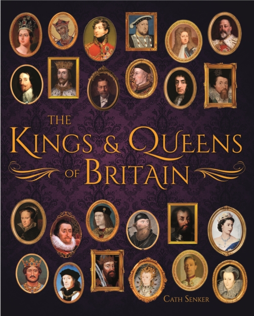 The Kings & Queens of Britain, Hardback Book