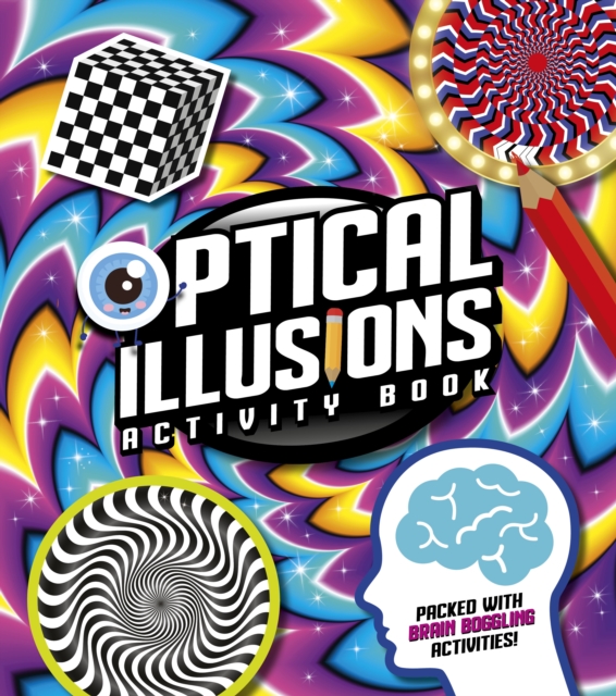 Optical Illusions Activity Book : Packed with Brain-Boggling Activities!, Paperback / softback Book