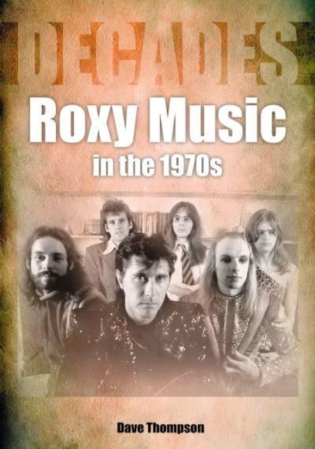 Roxy Music in the 1970s, Paperback / softback Book