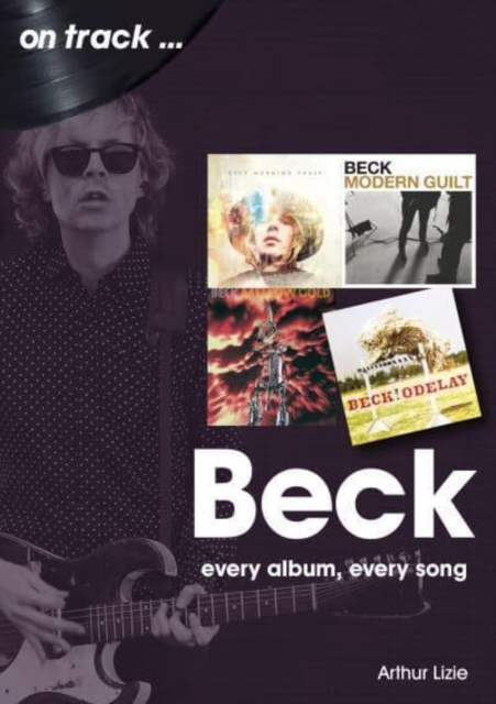 Beck On Track : Every Album, Every Song, Paperback / softback Book
