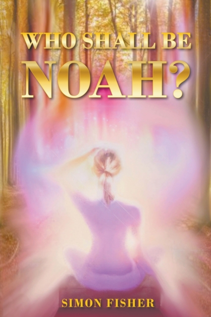 Who Shall Be Noah?, Paperback / softback Book