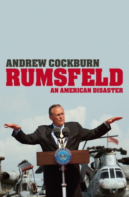 Rumsfeld : An American Disaster, EPUB eBook