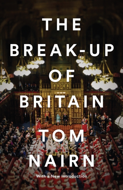 The Break-Up of Britain : Crisis and Neo-Nationalism, EPUB eBook