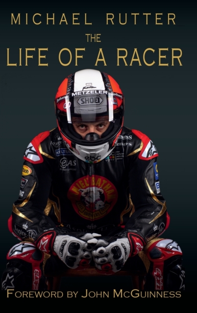 Michael Rutter : The life of a racer, Hardback Book