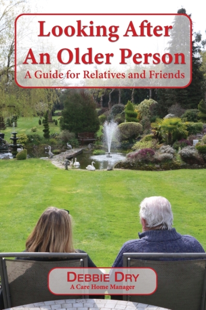 Looking After An Older Person : A Guide for Relatives and Friends, Paperback / softback Book
