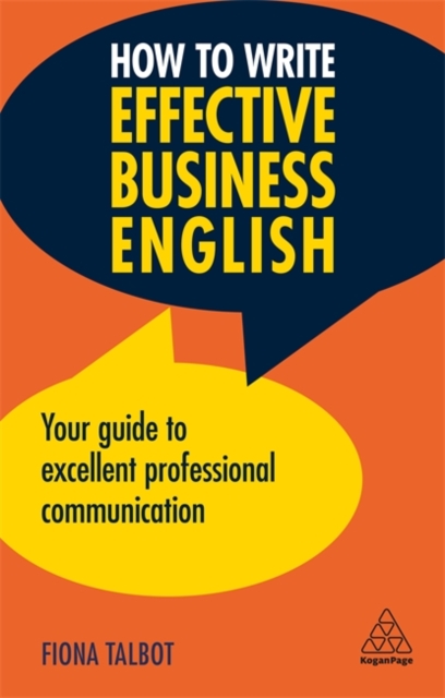 How to Write Effective Business English : Your Guide to Excellent Professional Communication, Hardback Book