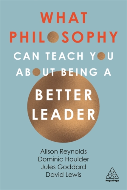 What Philosophy Can Teach You About Being a Better Leader, Hardback Book