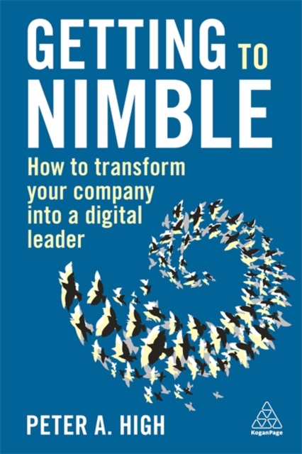 Getting to Nimble : How to Transform Your Company into a Digital Leader, Hardback Book