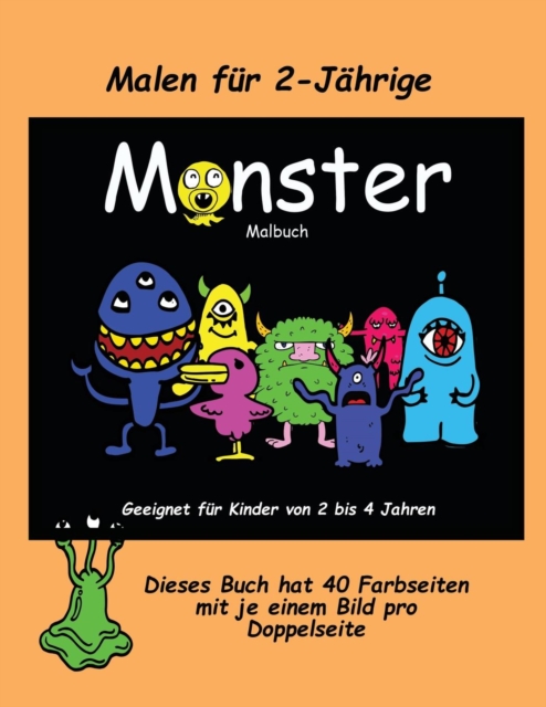 Malen fur 2-Jahrige : Ein extra grosses Malbuch mit sussen Monsterzeichnungen fur Kleinkinder und Kinder von 2 bis 4 Jahren. Dieses Buch hat 40 Farbseiten mit je einem Bild pro Doppelseite, Paperback / softback Book