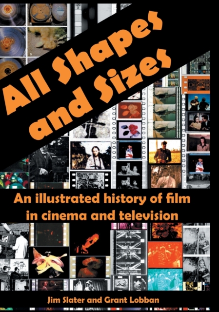 All Shapes and Sizes : An illustrated history of film in cinema and television, Hardback Book