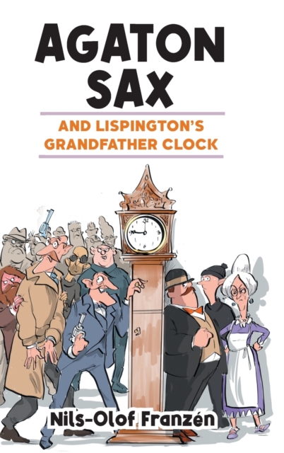 Agaton Sax and Lispington's Grandfather Clock, Hardback Book