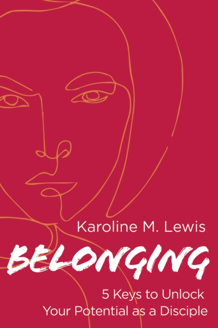 Belonging : 5 Keys to Unlock Your Potential as a Disciple, EPUB eBook